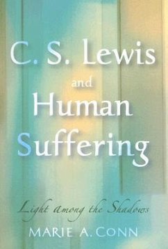 C. S. Lewis and Human Suffering - Conn, Marie A
