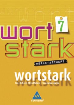 7. Klasse, Werkstattheft / Wortstark, Ausgabe Hauptschule Nordrhein-Westfalen