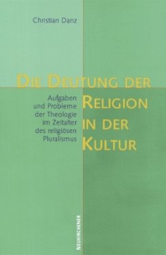 Die Deutung der Religion in der Kultur - Danz, Christian