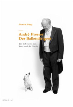 André Presser - Der Ballettdirigent - Bopp, Annette