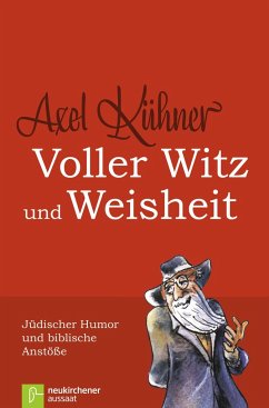 Voller Witz und Weisheit - Kühner, Axel