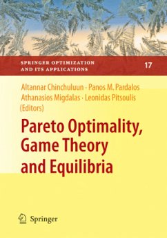 Pareto Optimality, Game Theory and Equilibria - Chinchuluun, Altannar / Pardalos, Panos M. / Migdalas, A. / Pitsoulis, Leonidas (eds.)