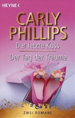 Der letzte Kuss. Der Tag der Träume - Phillips, Carly