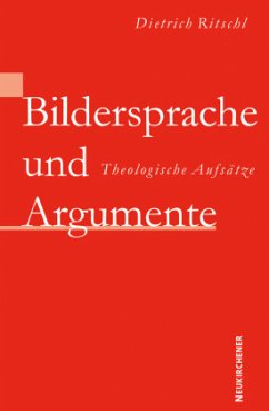 Bildersprache und Argumente - Ritschl, Dietrich