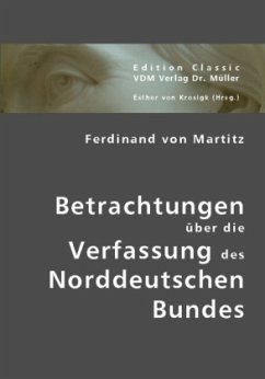 Betrachtungen über die Verfassung des Norddeutschen Bundes - Martitz, Ferdinand von