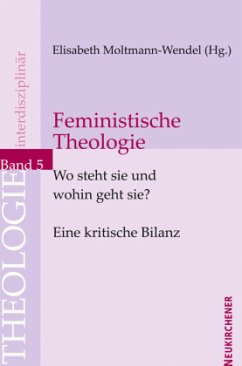 Feministische Theologie - Wo steht sie und wohin geht sie? - Elisabeth Moltmann-Wendel