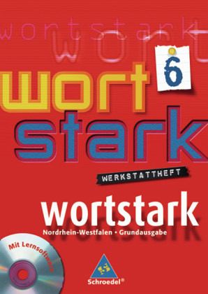 6. Klasse, Werkstattheft, m. CD-ROM / Wortstark, Ausgabe Hauptschule Nordrhein-Westfalen 6. Klasse, Werkstattheft, m. CD-ROM / Wortstark, Ausgabe Hauptschule Nordrhein-Westfalen