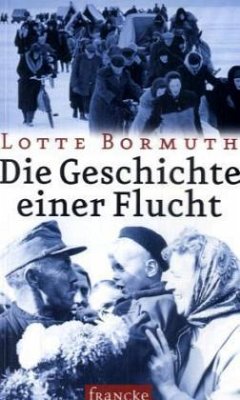 Die Geschichte einer Flucht - Bormuth, Lotte