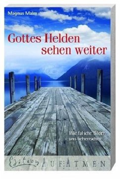 Gottes Helden sehen weiter - Malm, Magnus