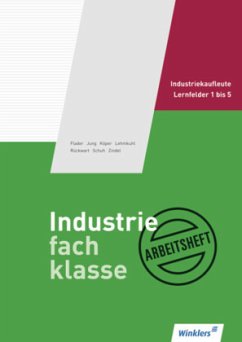 Lernfelder 1 bis 5, Arbeitsheft / Industriefachklasse Bd.1 - Deitermann, Manfred;Flader, Björn;Hassenjürgen, Christoph