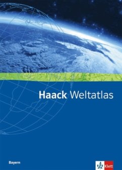 Haack Weltatlas. Ausgabe Bayern Sekundarstufe I und II