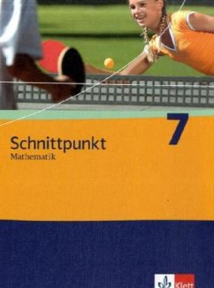 Schnittpunkt Mathematik 7. Allgemeine Ausgabe Mittleres Niveau / Schnittpunkt Mathematik, Realschule Hessen und Schleswig-Holstein 2