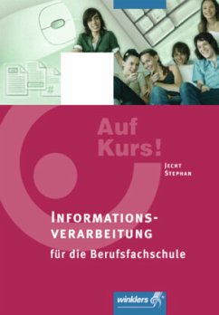 Informationsverarbeitung für die Berufsfachschule / Auf Kurs! - Jecht, Hans;Stephan, Ingrid