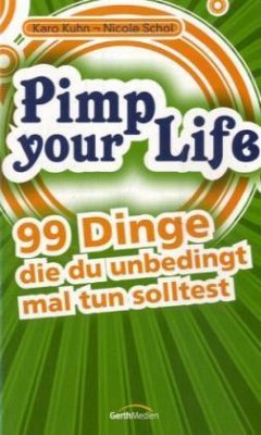 Pimp your Life - Kuhn, Karo; Schol, Nicole