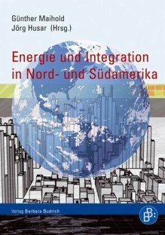 Energie und Integration in Nord- und Südamerika - Maihold, Günther / Husar, Jörg (Hrsg.)
