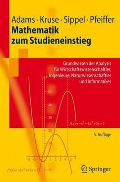 Mathematik zum Studieneinstieg: Grundwissen der Analysis für Wirtschaftswissenschaftler, Ingenieure, Naturwissenschaftler und Informatiker (Springer-Lehrbuch) - Adams, Gabriele