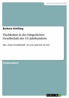 Tischkultur in der bürgerlichen Gesellschaft des 19. Jahrhunderts - Schilling, Barbara