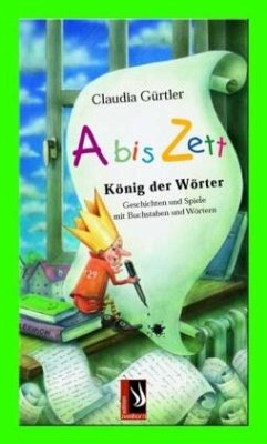 Abiszett - König der Wörter - Gürtler, Claudia