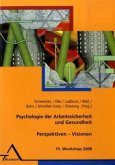 15. Workshop 2008 / Psychologie der Arbeitssicherheit und Gesundheit 15. Workshop 2008 / Psychologie der Arbeitssicherheit und Gesundheit