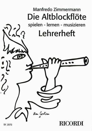 Die Altblockflöte spielen, lernen, musizieren, Lehrerheft Die Altblockflöte spielen, lernen, musizieren, Lehrerheft