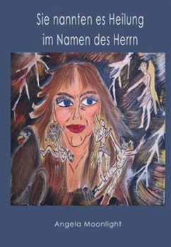 Cover Sie nannten es Heilung im Namen des Herrn