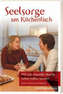 Seelsorge am Küchentisch - Ackermann-Stoletzky, Karin