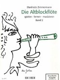 Die Altblockflöte spielen, lernen, musizieren