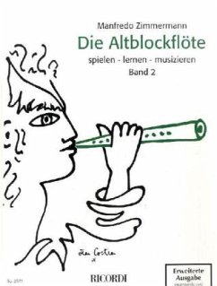 Die Altblockflöte spielen, lernen, musizieren - Zimmermann, Manfredo