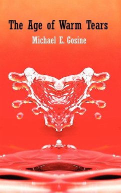 The Age of Warm Tears - Gosine, Michael E.