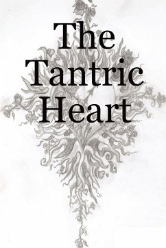 The Tantric Heart - Garfoot, Alan Peter