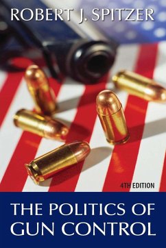 The Politics of Gun Control - Spitzer, Robert J.