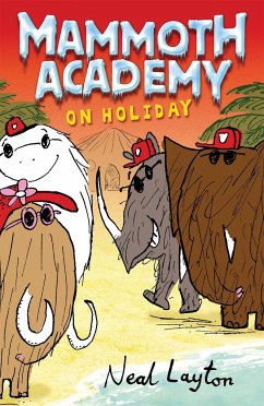 Mammoth Academy: Mammoth Academy On Holiday - Layton, Neal