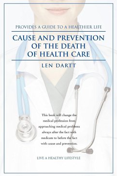 Cause and Prevention of the Death of Health Care - Dartt, Len