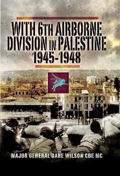 With 6th Airborne Division in Palestine 1945-1948 - Wilson, Dare