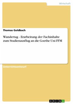 Wandertag - Erarbeitung der Fachinhalte zum Studienausflug an die Goethe Uni FFM - Goldbach, Thomas