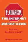 Plagiarism, the Internet, and Student Learning