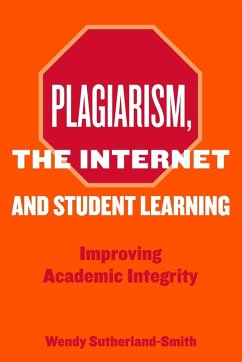 Plagiarism, the Internet, and Student Learning - Sutherland-Smith, Wendy