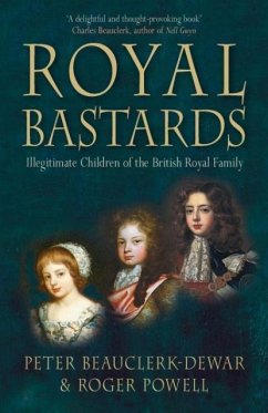 Royal Bastards: Illegitimate Children of the British Royal Family - Powell, Roger; Beauclerk-Dewar, Peter