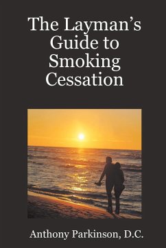 The Layman's Guide to Smoking Cessation - Parkinson, D. C. Anthony