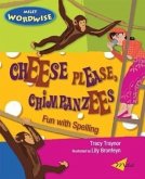 Cheese Please, Chimpanzees