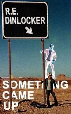Something Came Up - R. E. Dinlocker
