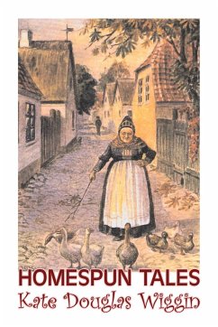Homespun Tales by Kate Douglas Wiggin, Fiction, Historical, United States, People & Places, Readers - Chapter Books - Wiggin, Kate Douglas