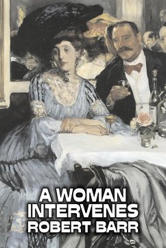 A Woman Intervenes by Robert Barr, Fiction, Literary, Action & Adventure - Barr, Robert