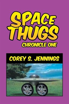 Space Thugs - Chronicle One - Jennings, Corey S.