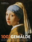 1001 Gemälde, die Sie sehen sollten, bevor das Leben vorbei ist