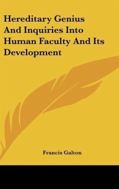 Hereditary Genius And Inquiries Into Human Faculty And Its Development - Galton, Francis