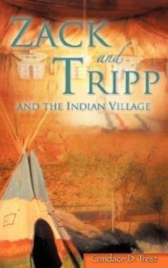 Zack and Tripp and the Indian Village - Trest, Candace D.