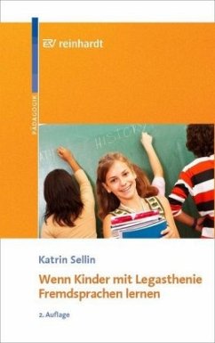 Wenn Kinder mit Legasthenie Fremdsprachen lernen - Sellin, Katrin