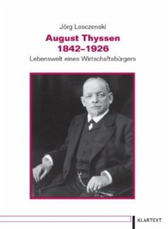 August Thyssen 1842-1926 - Lesczenski, Jörg