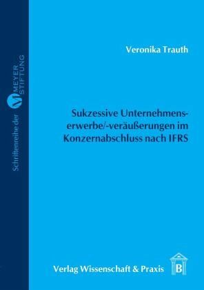 Sukzessive Unternehmenserwerbe--veräußerungen im Konzernabschluss nach IFRS.